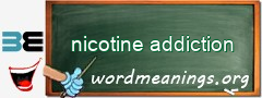 WordMeaning blackboard for nicotine addiction